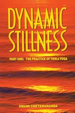 Dynamic Stillness  Part One: The Practice of Trika Yoga