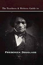 The Teachers & Writers Guide to Frederick Douglass