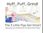 Huff...Puff...Grind! (big paper): The 3 Little Pigs Get Smart 