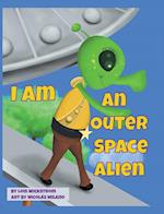 I Am An Outer Space Alien 