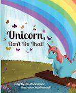 Unicorn, Don't Do That! 