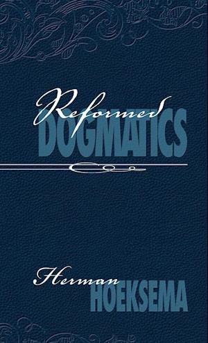 Reformed Dogmatics (Volume 1)