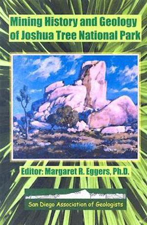 Mining History and Geology of Joshua Tree National Park