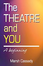 The Theatre and You