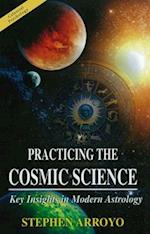 Practicing the Cosmic Science