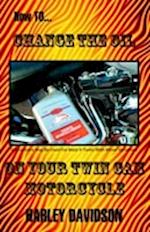 How to Change the Oil on Your Twin CAM Harley Davidson Motorcycle