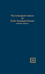 The Liturgical Context of Early European Drama