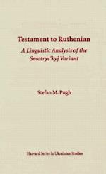 Testament to Ruthenian – A Linguistic Analysis of the Smotryc'Kyj Variant