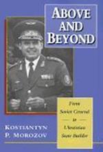 Above & Beyond – From Soviet General to Ukranian State Builder