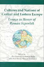 Cultures & Nations of Central & Eastern Europe – Essays in Honor of Roman Szporluk
