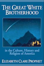 The Great White Brotherhood in the Culture, History and Religion of America