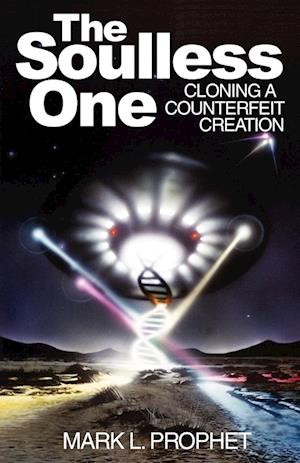 The Soulless One, Cloning a Counterfeit Creation