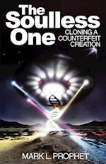 The Soulless One, Cloning a Counterfeit Creation
