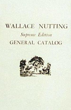 Wallace Nutting General Catalog