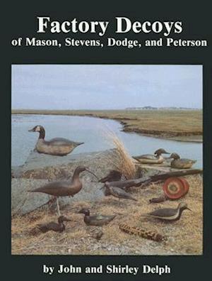 Factory Decoys of Mason, Stevens, Dodge, and Peterson