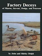 Factory Decoys of Mason, Stevens, Dodge, and Peterson