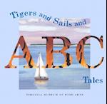 Tigers and Sails and ABC Tales