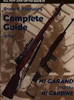 Bruce Canfield's Complete Guide to the M1 Garand and the M1 Carbine