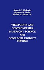 Viewpoints and Controversies in Sensory Science an d Consumer Product Testing