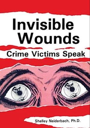 Invisible Wounds: Crime Victims Speak