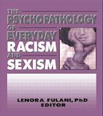 The Psychopathology of Everyday Racism and Sexism