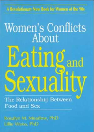 Women's Conflicts About Eating and Sexuality