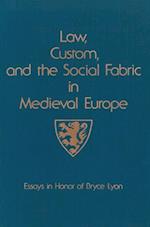 Law, Custom, and the Social Fabric in Medieval Europe