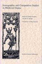 Iconographic and Comparative Studies in Medieval Drama