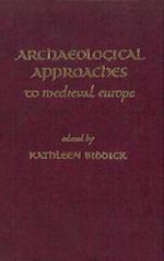 Archaeological Approaches to Medieval Europe