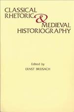 Classical Rhetoric and Medieval Historiography