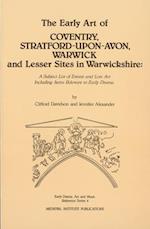 The Early Art of Coventry, Stratford-Upon-Avon, Warwick, and Lesser Sites in Warwickshire