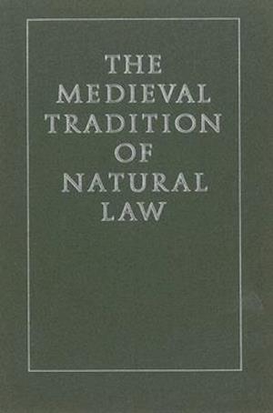 The Medieval Tradition of Natural Law