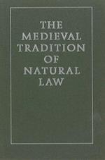 The Medieval Tradition of Natural Law