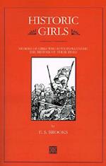 Historic Girls: Stories of Girls Who Have Influenced the History of Their Times 