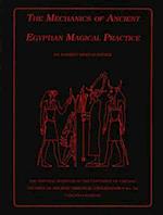 The Mechanics of Ancient Egyptian Magical Practice