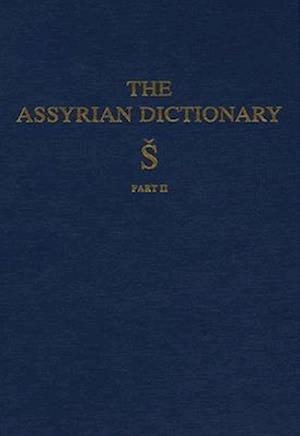 Assyrian Dictionary of the Oriental Institute of the University of Chicago, Volume 17, S, Part 2