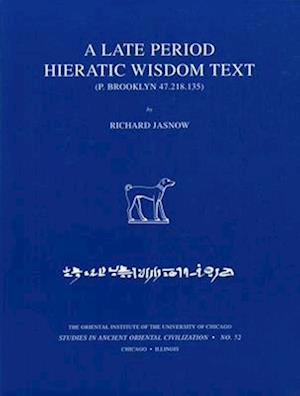 A Late Period Hieratic Wisdom Text (P. Brooklyn 47.218.135)