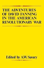 The Adventures Of David Fanning in the American Revolutionary War