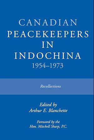 Canadian Peacekeepers in Indochina 1954-1973