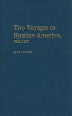 Two Voyages to Russian America 1802-1807