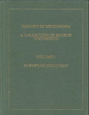 History of Micronesia a Collection of Source Documents