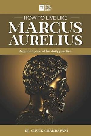 How to Live Like Marcus Aurelius