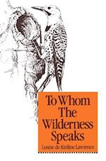 To Whom the Wilderness Speaks