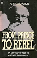 Peter Kropotkin – From Prince to Rebel