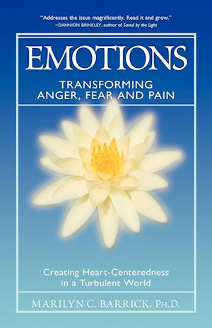 Emotions: Transforming Anger, Fear and Pain