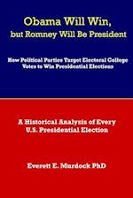 Obama Will Win, But Romney Will Be President