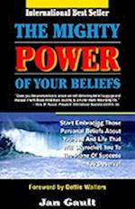 The Mighty Power of Your Beliefs