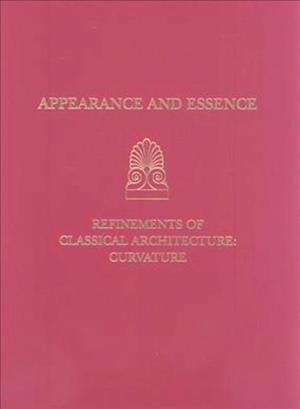 Appearance and Essence – Refinements of Classical Architecture––Curvature