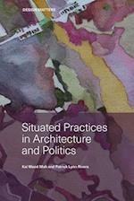 Situated Practices in Architecture and Politics