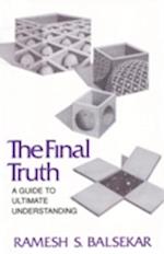 Final Truth: A Guide to Ultimate Understanding 